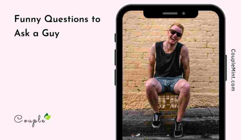 150+ Funny Questions to Ask a Guy to get to know him