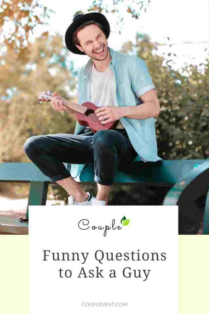 150+ Funny Questions to Ask a Guy.