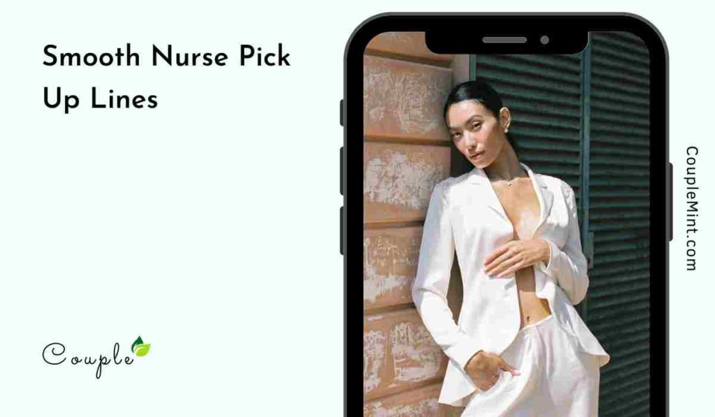 150+ Smooth Nurse Pick Up Lines CoupleMint
