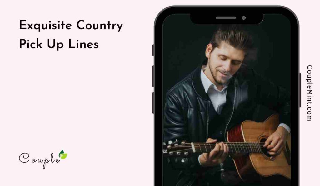 75+ Exquisite Country Pick Up Lines For You CoupleMint