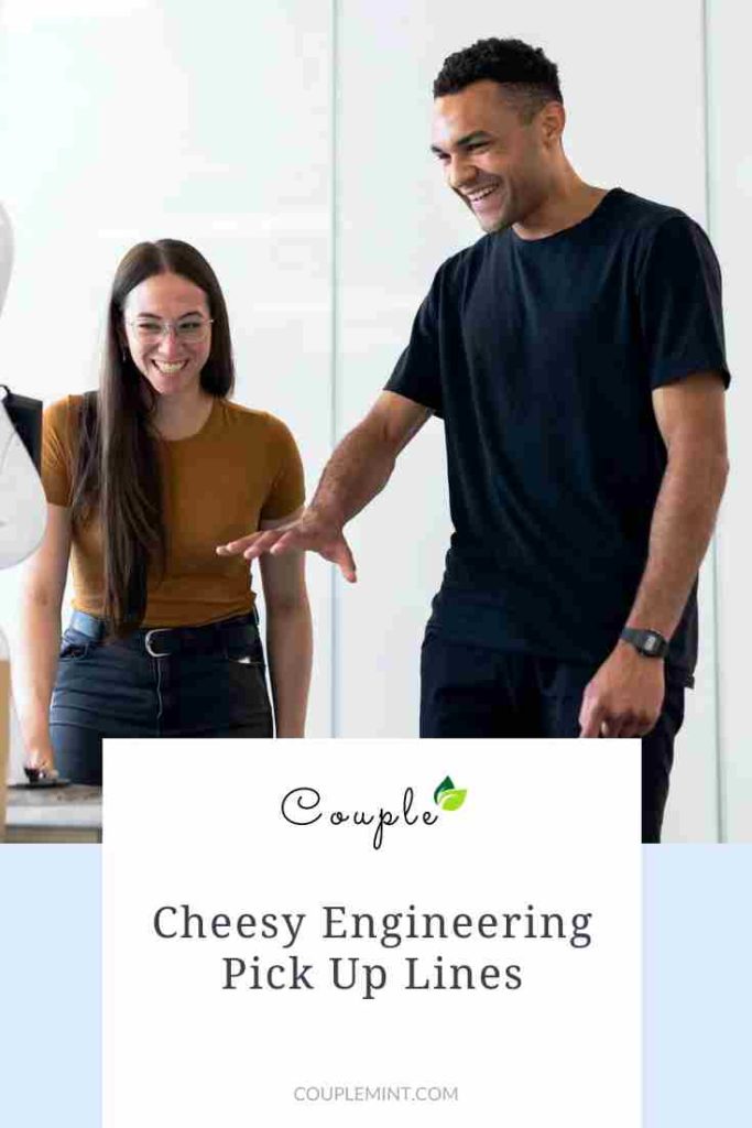 75+ Cheesy Engineering Pick Up Lines You Want CoupleMint