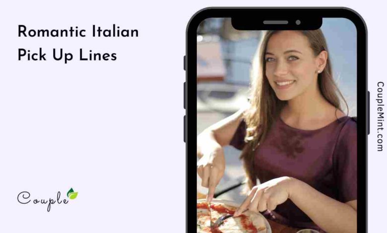 Romantic Italian Pick Up Lines