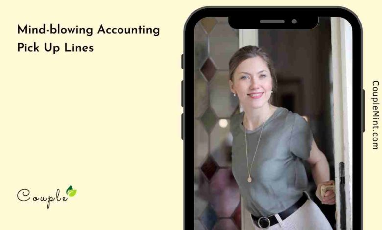 Mind-blowing Accounting Pick Up Lines