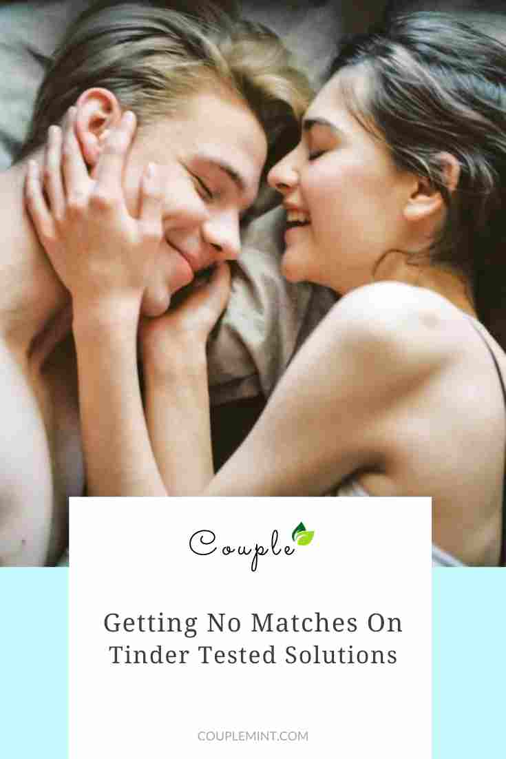 10 Getting No Matches on Tinder Tested Solutions That Works
