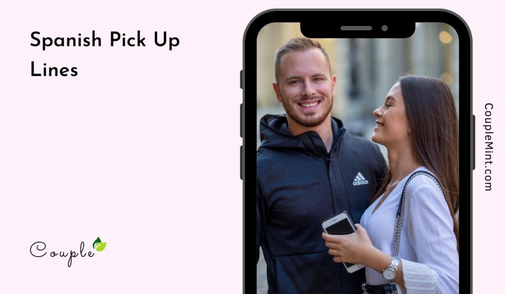 35 Spanish Pick Up Lines With Meaning Cheesy, Sexy, Funny